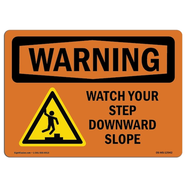 OSHA WARNING Sign, Watch Your Step Downward Slope, 18in X 12in Aluminum, 18" W, 12" H, Landscape